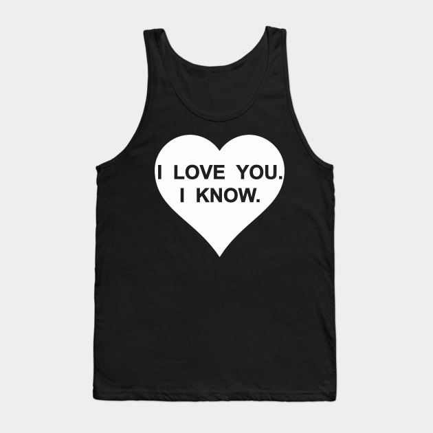 i love you i know scruffy looking nerf herder Tank Top by NotComplainingJustAsking